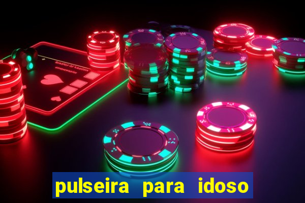 pulseira para idoso porto seguro